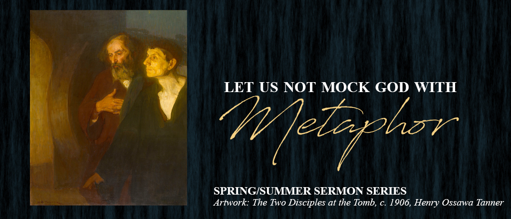Let Us Not Mock God with Metaphor