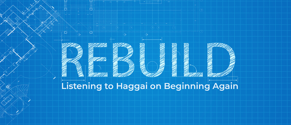 Rebuild - Haggai